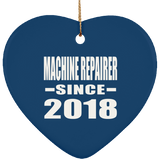 Machine Repairer Since 2018 - Heart Ornament