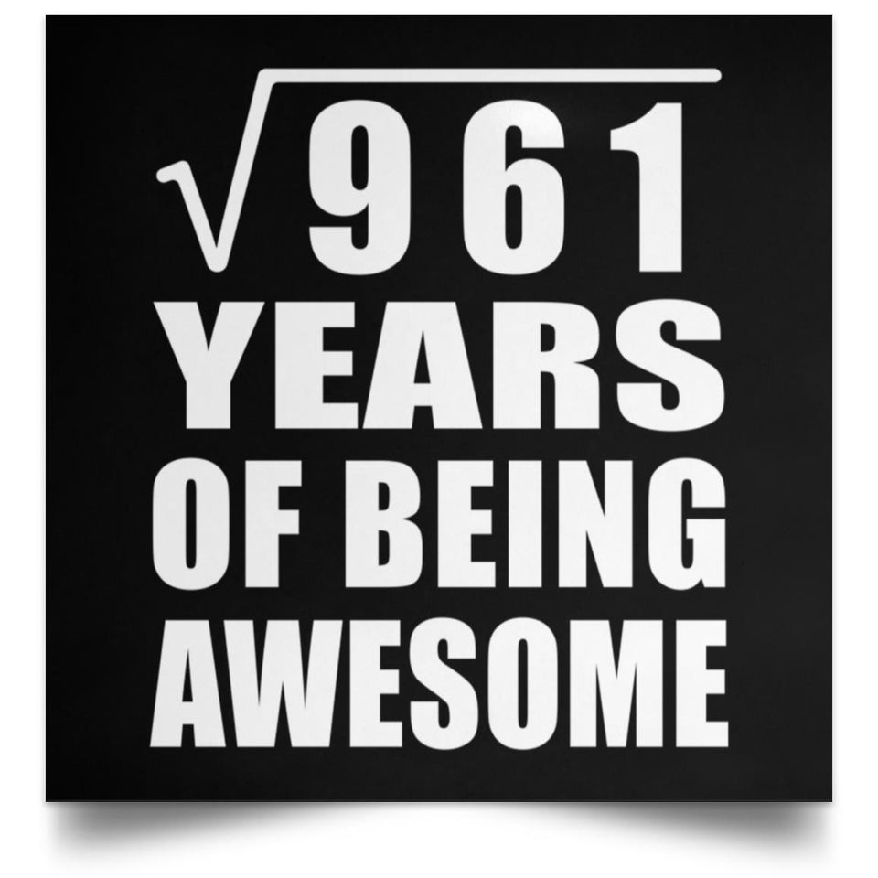 31st Birthday Square Root of 961 Years of Being Awesome - Poster Square