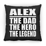 Alex The Dad The Hero The Legend - Throw Pillow Black