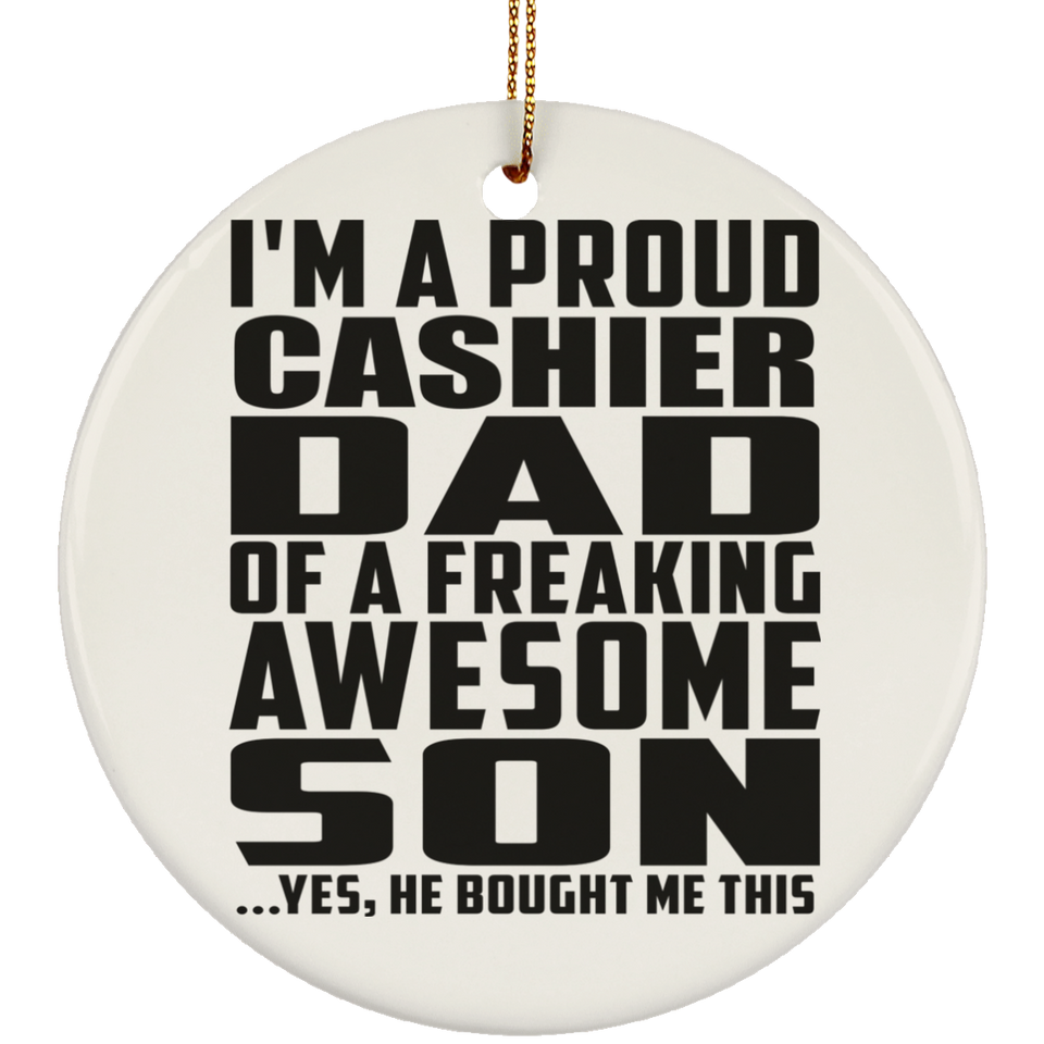 Proud Cashier Dad Of Awesome Son - Circle Ornament