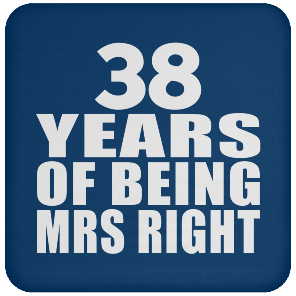 38th Anniversary 38 Years Of Being Mrs Right - Drink Coaster