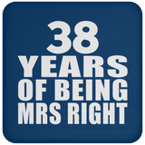 38th Anniversary 38 Years Of Being Mrs Right - Drink Coaster
