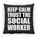 Keep Calm and Trust The Social Worker - Throw Pillow Black