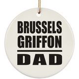 Brussels Griffon Dad - Circle Ornament
