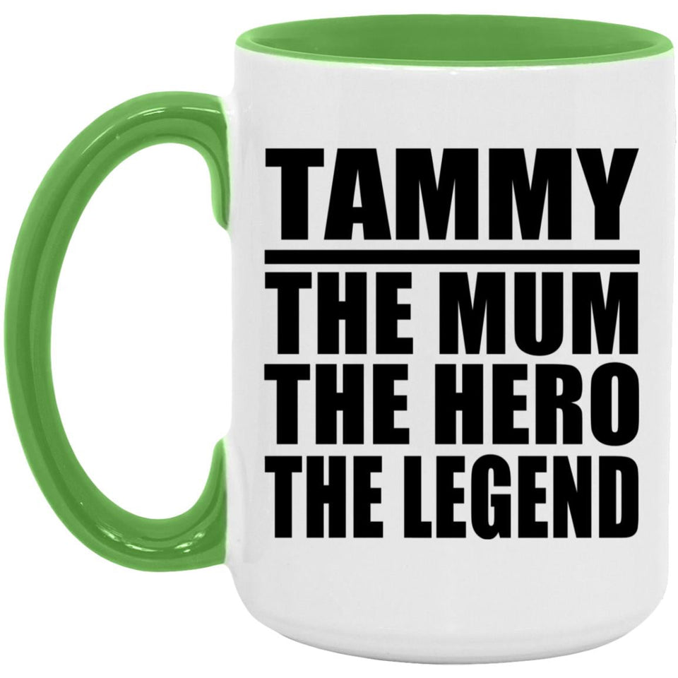 Tammy The Mum The Hero The Legend - 15oz Accent Mug Green