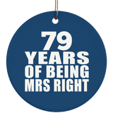 79th Anniversary 79 Years Of Being Mrs Right - Circle Ornament