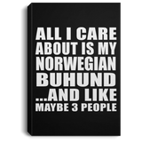 All I Care About Is My Norwegian Buhund - Canvas Portrait