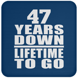 47th Anniversary 47 Years Down Lifetime To Go - Drink Coaster