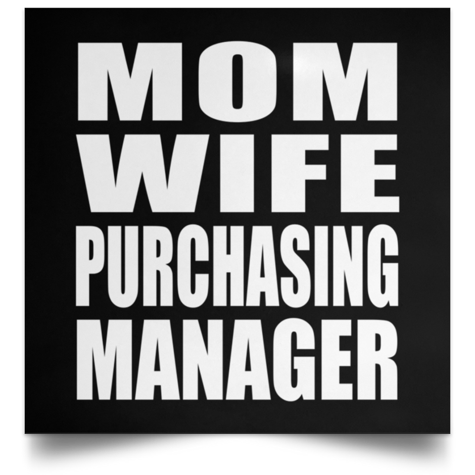 Mom Wife Purchasing Manager - Poster Square