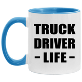 Truck Driver Life - 11oz Accent Mug Blue