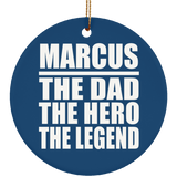 Marcus The Dad The Hero The Legend - Circle Ornament