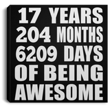17th Birthday 17 Years 204 Months 6209 Days Of Awesome - Canvas Square