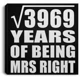 63rd Anniversary Square Root of 3969 Years of Being Mrs Right - Canvas Square