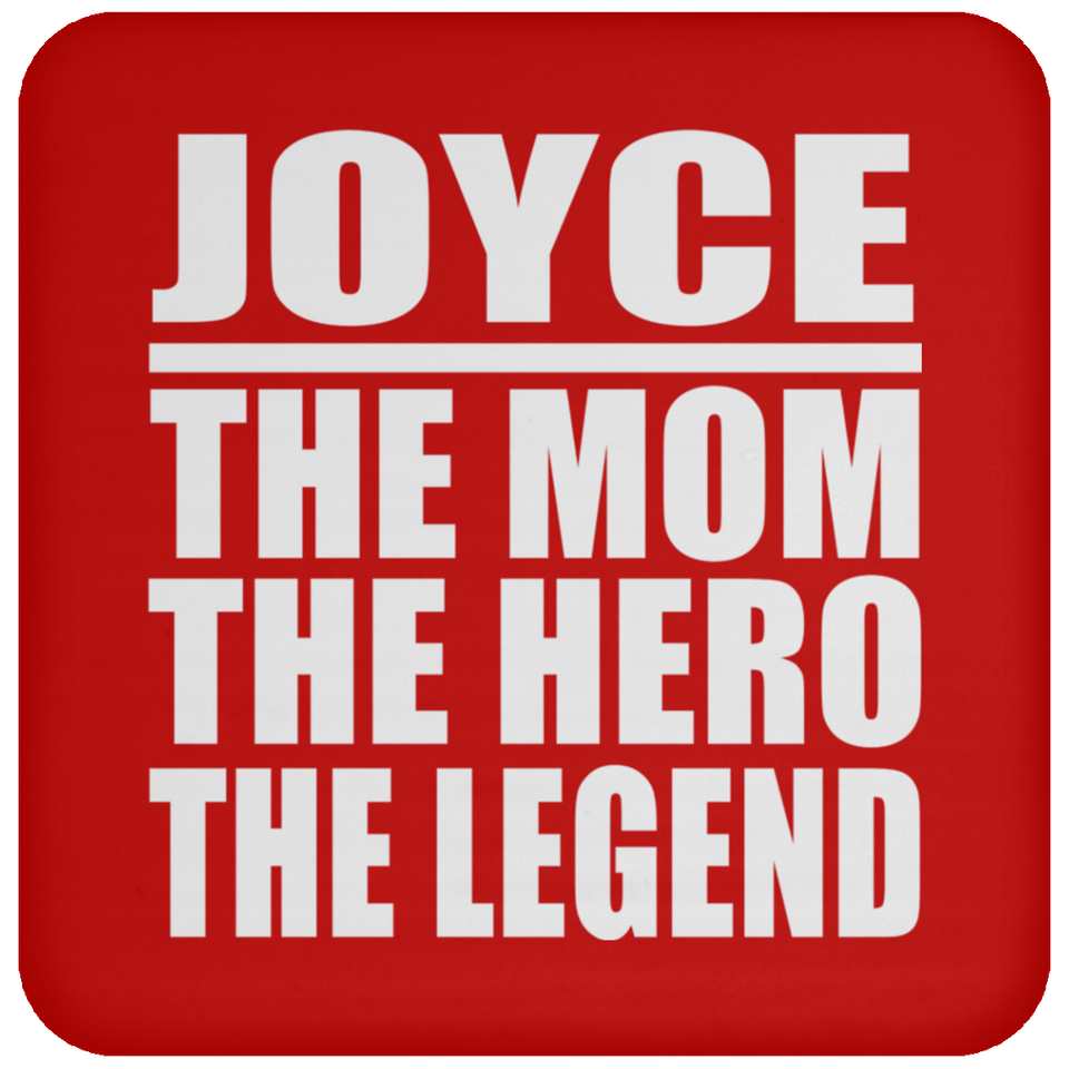 Joyce The Mom The Hero The Legend - Drink Coaster