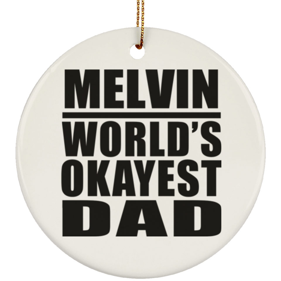 Melvin World's Okayest Dad - Circle Ornament
