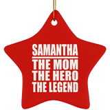 Samantha The Mom The Hero The Legend - Star Ornament