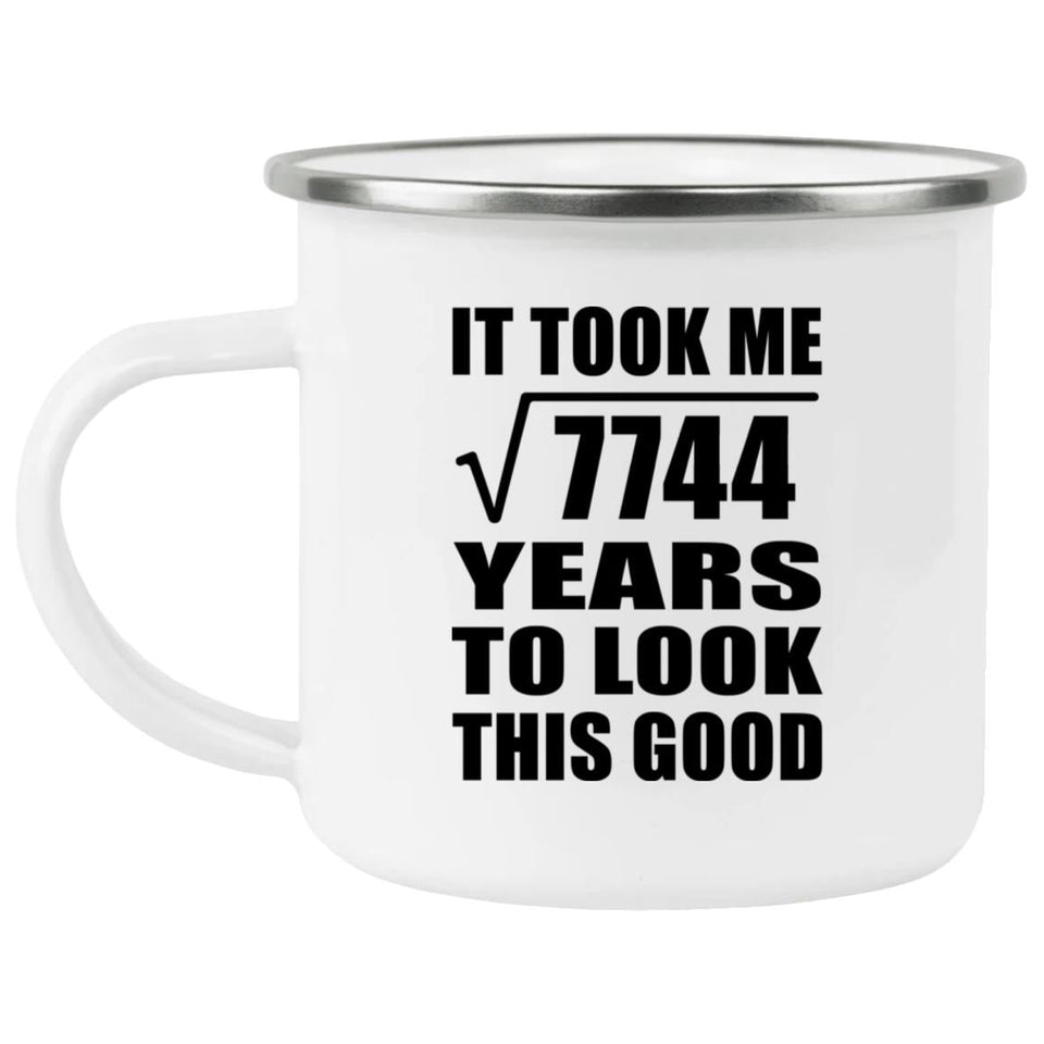 88th Birthday Took Square Root of 7744 Years To Look Good - 12oz Camping Mug