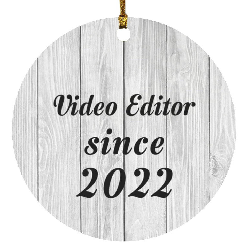 Video Editor Since 2022 - Circle Ornament F