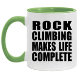 Rock Climbing Makes Life Complete - 11oz Accent Mug Green