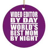 Video Editor By Day World's Best Mom By Night - Circle Ornament