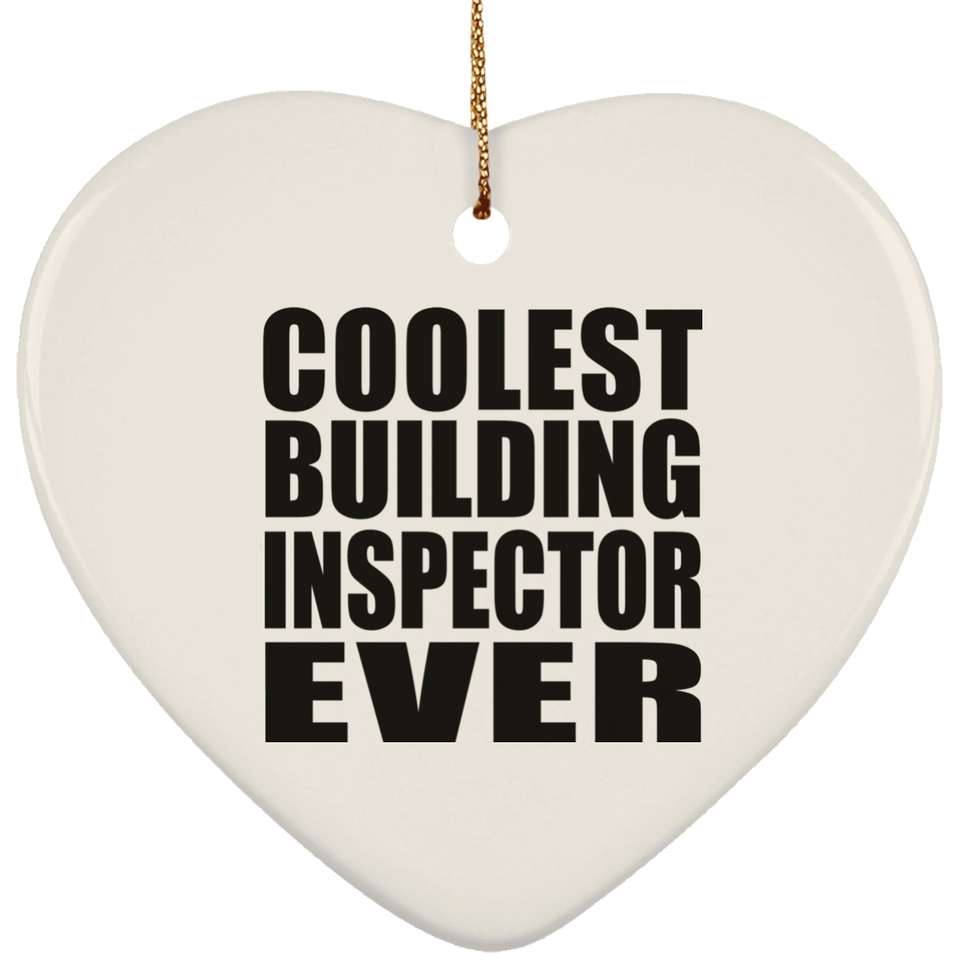 Coolest Building Inspector Ever - Heart Ornament
