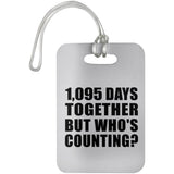 3rd Anniversary 1,095 Days Together Who's Counting - Luggage Bag Tag