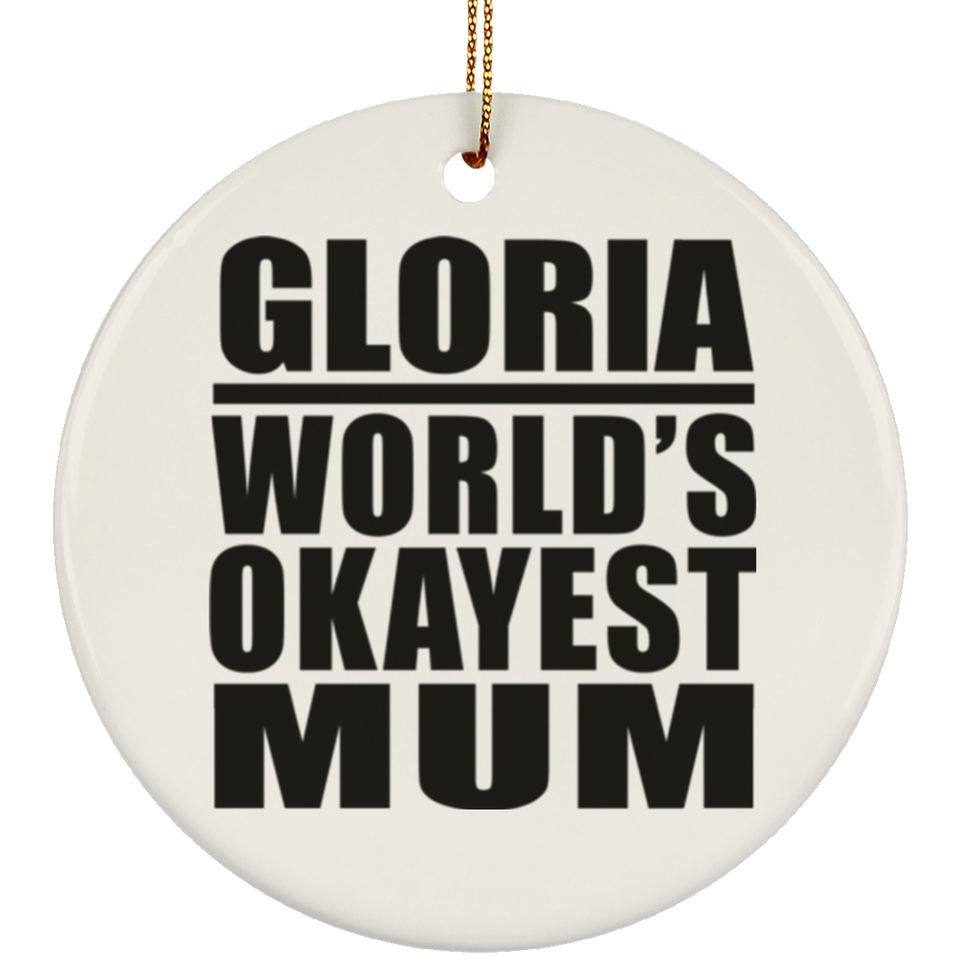 Gloria World's Okayest Mum - Circle Ornament