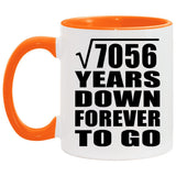 84th Anniversary Square Root of 7056 Years Down Forever To Go - 11oz Accent Mug Orange