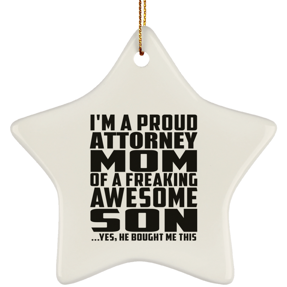 Proud Attorney Mom Of Awesome Son - Star Ornament