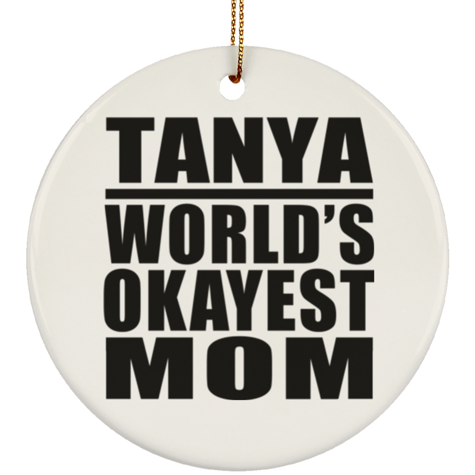 Tanya World's Okayest Mom - Circle Ornament