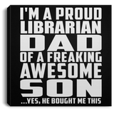 Proud Librarian Dad Of Awesome Son - Canvas Square