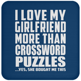 I Love My Girlfriend More Than Crossword Puzzles - Drink Coaster