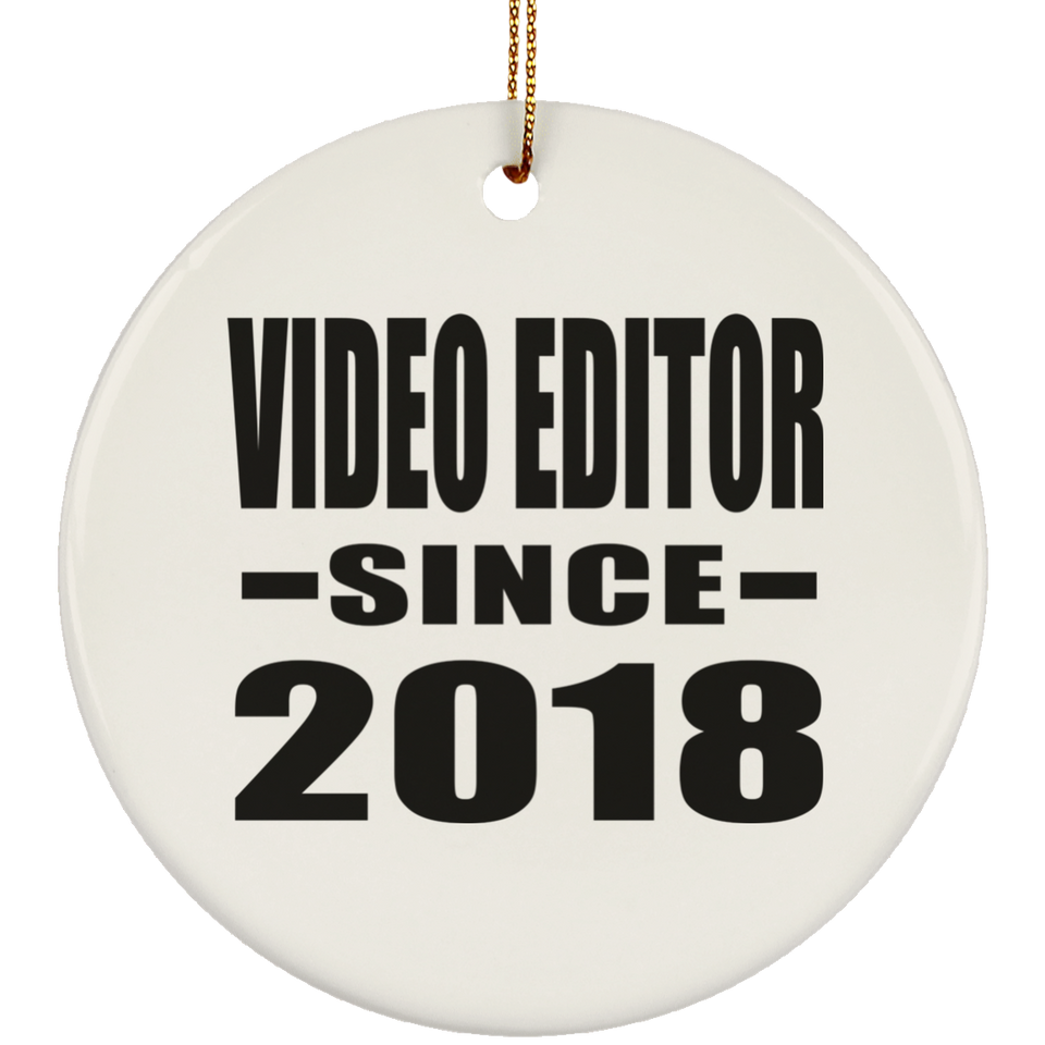 Video Editor Since 2018 - Circle Ornament