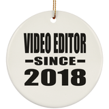 Video Editor Since 2018 - Circle Ornament