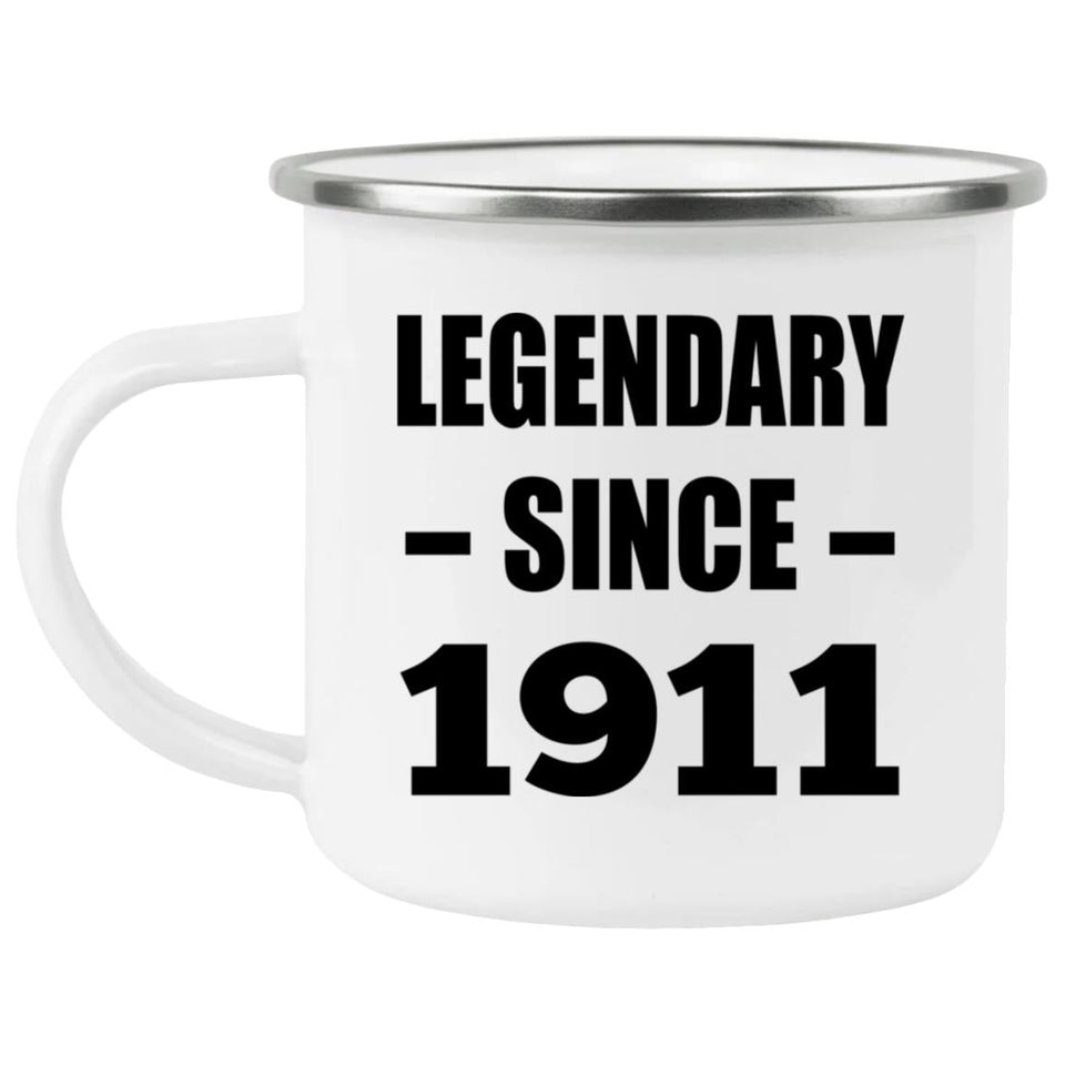 113th Birthday Legendary Since 1911 - 12oz Camping Mug