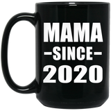 Mama Since 2020 - 15oz Coffee Mug Black