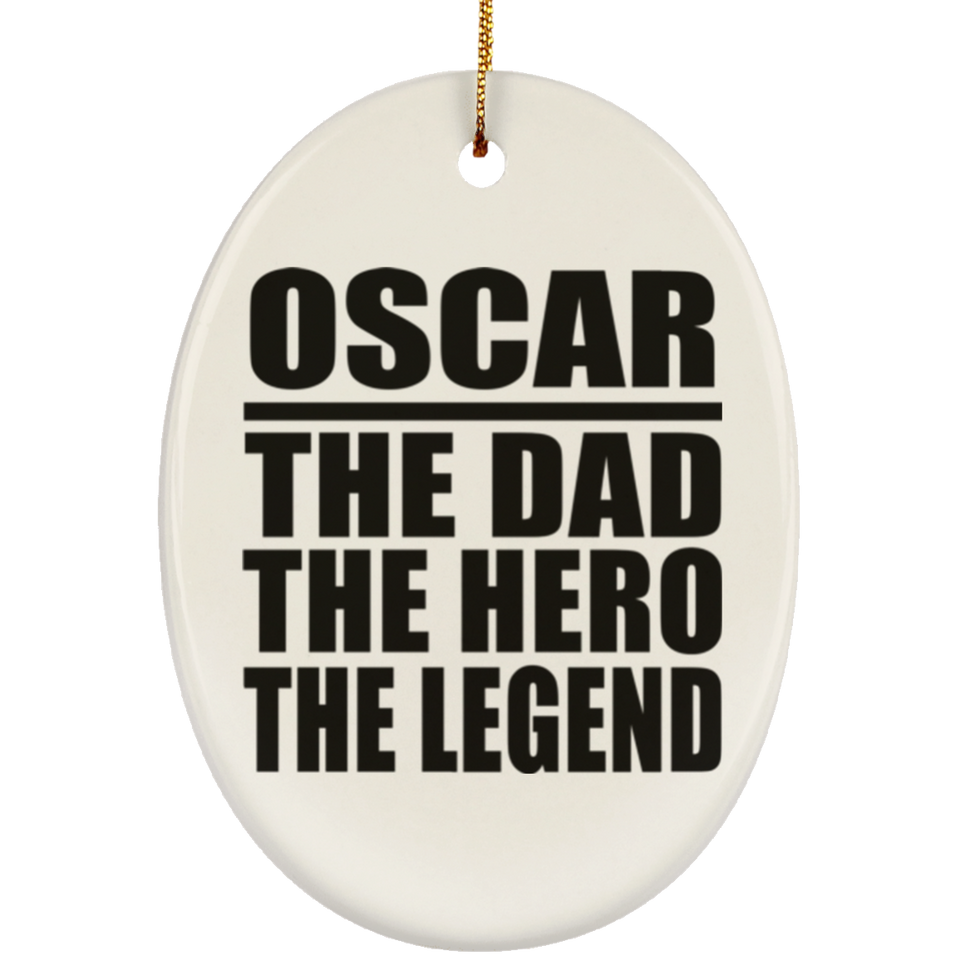 Oscar The Dad The Hero The Legend - Oval Ornament