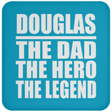 Douglas The Dad The Hero The Legend - Drink Coaster