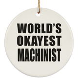 World's Okayest Machinist - Circle Ornament