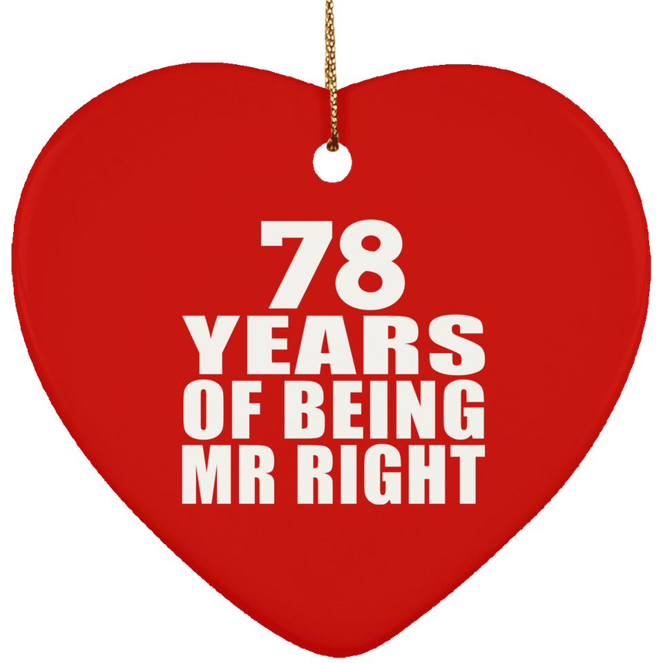 78th Anniversary 78 Years Of Being Mr Right - Heart Ornament