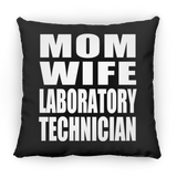 Mom Wife Laboratory Technician - Throw Pillow Black