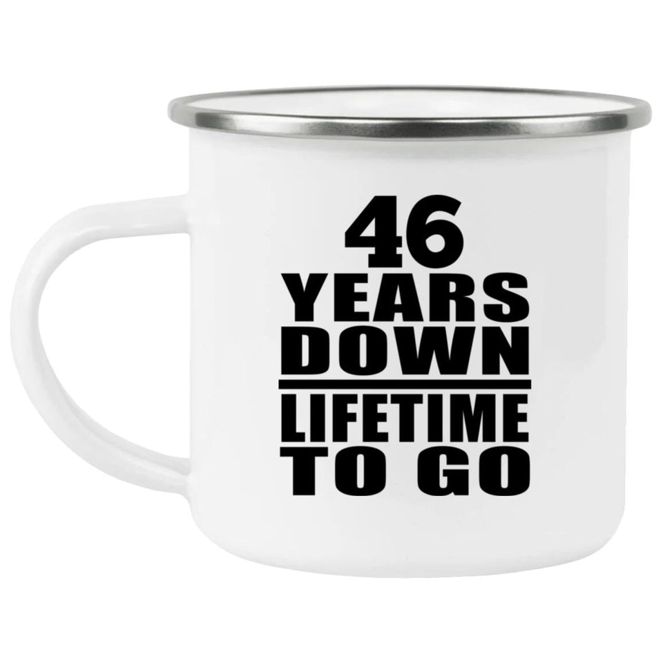 46th Anniversary 46 Years Down Lifetime To Go - 12oz Camping Mug