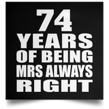 74th Anniversary 74 Years of Being Mrs Always Right - Poster Square