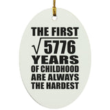 76th Birthday Square Root of 5776 Years of Childhood - Oval Ornament