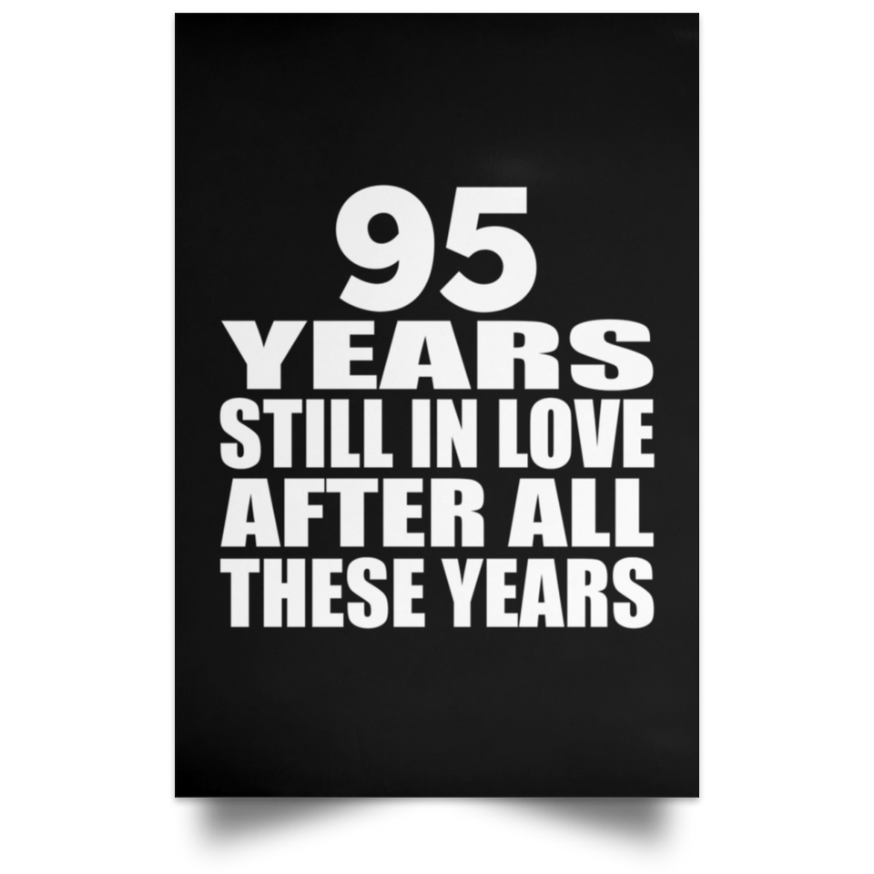 95th Anniversary 95 Years Still In Love After These Years - Poster Portrait