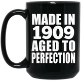 115th Birthday Made In 1909 Aged To Perfection - 15oz Coffee Mug Black