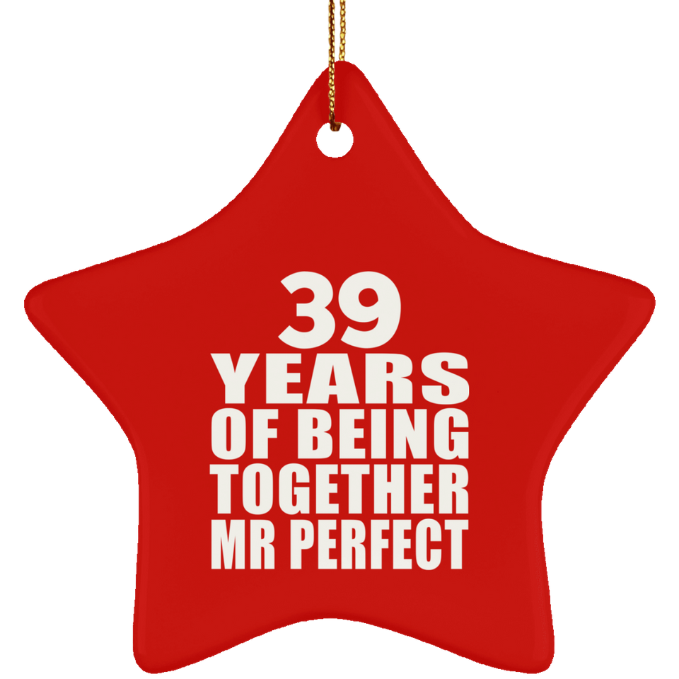 39th Anniversary 39 Years Of Being Mr Perfect - Star Ornament