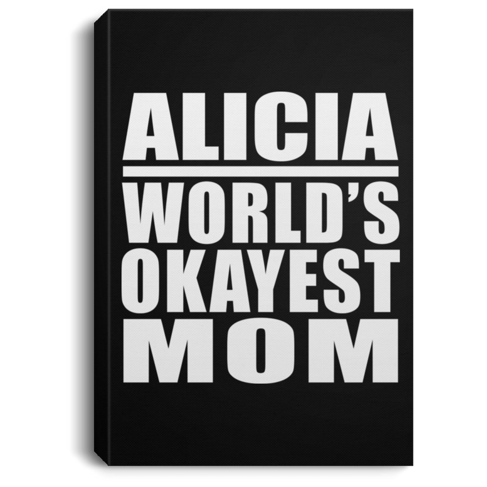 Alicia World's Okayest Mom - Canvas Portrait