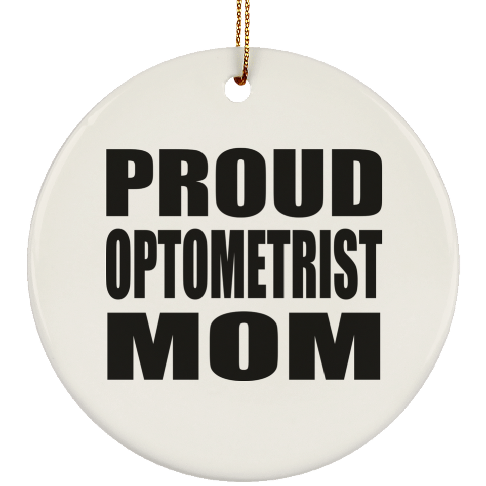 Proud Optometrist Mom - Circle Ornament