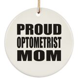 Proud Optometrist Mom - Circle Ornament
